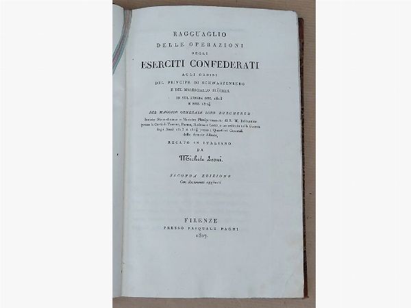 Ragguaglio delle operazioni degli eserciti confederati  - Asta Asta 206 - Libri Antichi - Associazione Nazionale - Case d'Asta italiane