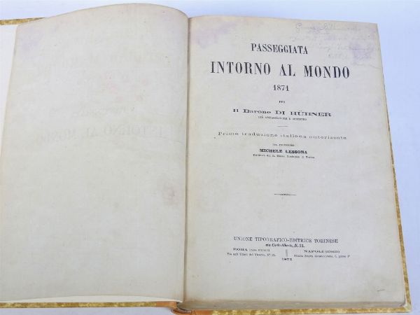 Joseph Alexander Hbner von : Passeggiata intorno al mondo 1871  - Asta Asta 206 - Libri Antichi - Associazione Nazionale - Case d'Asta italiane