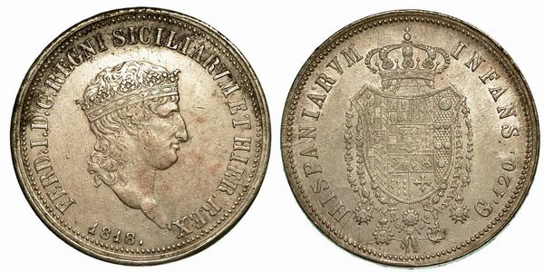 NAPOLI. Ferdinando I, 1816-1825. 120 Grana 1818.  - Asta Numismatica - Associazione Nazionale - Case d'Asta italiane