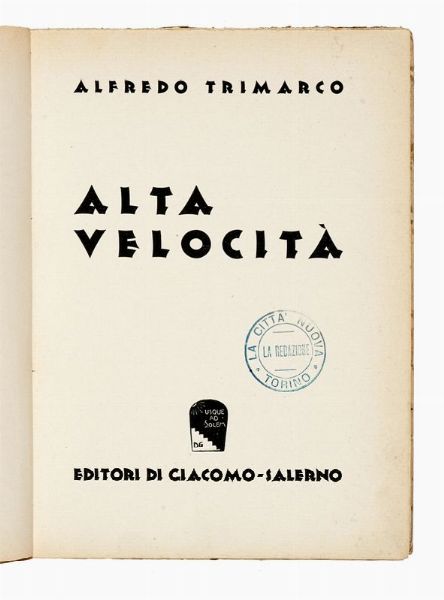 Alfredo Trimarco : Alta velocit.  - Asta Libri, autografi e manoscritti - Associazione Nazionale - Case d'Asta italiane