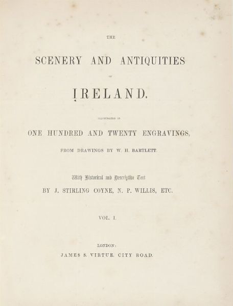 William Henry Bartlett : The Scenery and Antiquities of Ireland [...] Vol. I (-II).  - Asta Libri, autografi e manoscritti - Associazione Nazionale - Case d'Asta italiane