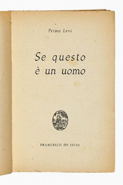 PRIMO LEVI : Se questo  un uomo.  - Asta Libri, autografi e manoscritti - Associazione Nazionale - Case d'Asta italiane