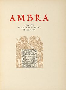 ANTONIO PAOLO ANTONY DE WITT - Ambra. Poemetto di Lorenzo de' Medici il Magnifico.
