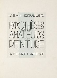 JEAN BRULLER - Hypothses sur les amateurs de peinture  l'tat latent.