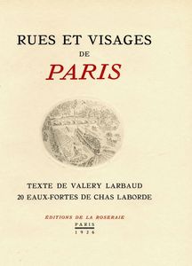 VALERY LARBAUD - Rues et visages de Paris [...] 20 eaux-fortes de Chas Laborde.