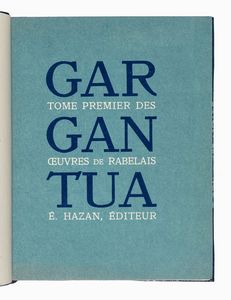 FRANOIS RABELAIS - La Vie trs horrifique du grand Gargantua, pre de Pantagruel jadis compos par M. Alcofribas.