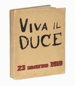 Mario Sironi : Viva il Duce. 23 marzo 1919.  - Asta Libri, autografi e manoscritti - Associazione Nazionale - Case d'Asta italiane