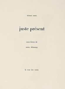 TRISTAN TZARA : Juste prsent.  - Asta Libri, autografi e manoscritti - Associazione Nazionale - Case d'Asta italiane