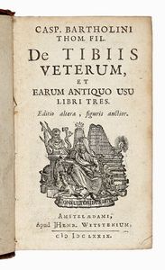 CASPAR BARTHOLIN : De tibiis veterum, et earum antiquo usu libri tres.  - Asta Libri, autografi e manoscritti - Associazione Nazionale - Case d'Asta italiane