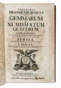 LORENZ BEGER - Thesaurus Brandenburgicus selectus: sive Gemmarum et numismatum Graecorum in cimeliarchio electorali Brandenburgico...