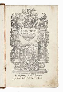 CLEMENS (ALEXANDRINUS) - Omnia quae quidem extant opera, nunc primum  tenebris eruta Latinitateque donata, Gentiano Herueto Aurelio interprete...