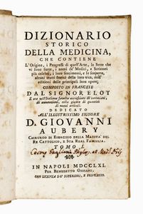 NICOLAS FRANOIS JOSEPH ELOY - Dizionario storico della medicina, che contiene l'origine, i progressi di quest'arte, le sette che vi sono sorte... Tomo I (-VII e ultimo).