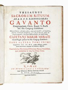 BARTOLOMEO GAVANTI - Thesaurus sacrorum rituum [...] Tomus I. Pars prima (-Tomus secundi pars altera et ultima).