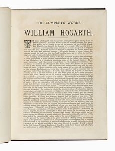WILLIAM HOGARTH : The complete works [...] in a series of one hundred and fifty steel engravings from the original pictures...  - Asta Libri, autografi e manoscritti - Associazione Nazionale - Case d'Asta italiane