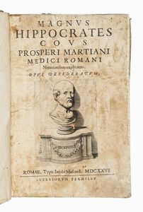 PROSPERO MARZIANI - Magnus Hippocrates Cous Prosperi Martiani medici romani notationibus explicatus, opus desideratum.