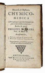 PHILIPP MLLER : Miracula & mysteria chymico-medica libris quinque...  - Asta Libri, autografi e manoscritti - Associazione Nazionale - Case d'Asta italiane