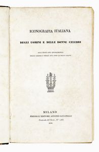 GIOVANNI PIERLUIGI - Iconografia italiana degli uomini e delle donne celebri dall'epoca del Risorgimento delle scienze e delle arti fino ai nostri giorni.