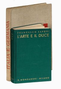 FRANCESCO SAPORI : L'arte e il Duce.  - Asta Libri, autografi e manoscritti - Associazione Nazionale - Case d'Asta italiane