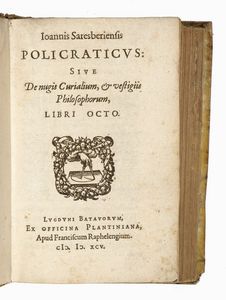 IOANNES SARESBERIENSIS - De nugis curalium, & vestigiis philosophorum, libri octo.