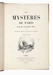 EUGENE SUE - Les Mystres de Paris. Nouvelle dition, revue par l'auteur. Premiere partie (-quatrieme et derniere partie).