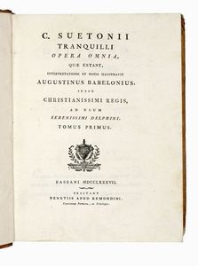 TRANQUILLUS GAIUS SUETONIUS - Opera omnia, quae extant, interpretatione et notis illustravit Augustinus Babelonius [...]. Tomus primus (-secundus).