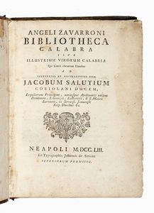 ANGELO ZAVARRONE - Bibliotheca Calabra, sive illustrium virorum Calabriae qui literis claverunt...
