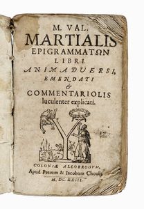 MARCUS VALERIO MARTIALIS : Lotto di 6 edizioni del XVII secolo.  - Asta Libri, autografi e manoscritti - Associazione Nazionale - Case d'Asta italiane