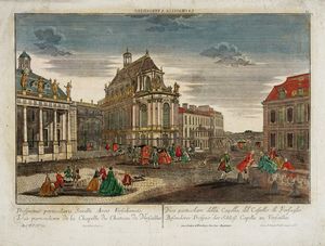 Georg Balthasar Probst - La chapelle  Versailles / La grande Galerie de Versailles / Vue du Garde-Meuble prese de la place Louis XV.